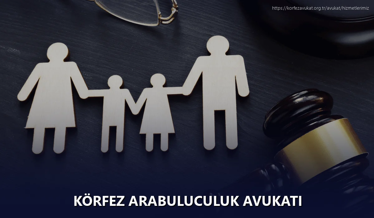 Körfez Arabuluculuk Avukatı